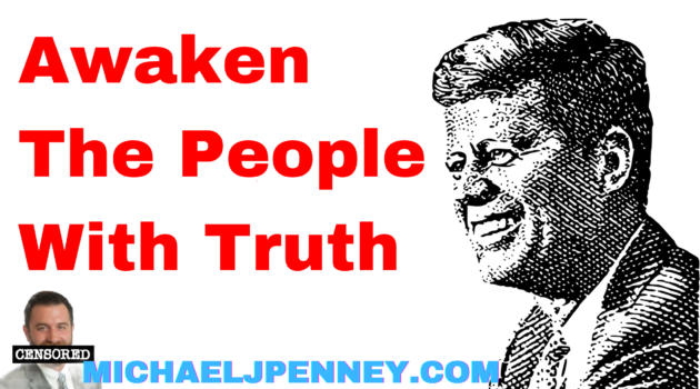 Awaken The People With Truth - Michael J. Penney Show