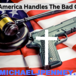 How America Handles The Bad Guys - Michael J. Penney Show