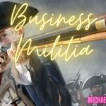 Business Militia - Michael J. Penney