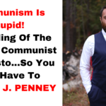 Communism Is Stupid! A Reading Of The ENTIRE Communist Manifesto...So You Don't Have To -Michael J. Penney Show