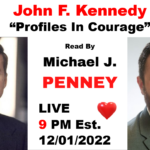 LIVE: President John F. Kennedy “Profiles In Courage” Read By Michael J. Penney