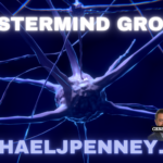 mastermind groups Michael J. Penney Show