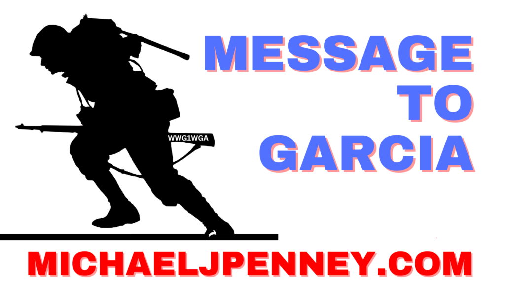 Message To Garcia title image - Michael J. Penney Show