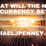 what will the new currency be - Michael J. Penney Show episode title slide.