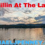 Chillin At The Lake - Michael J. Penney Show