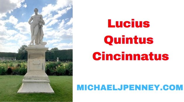 Lucius Quintus Cincinnatus - Michael J. Penney show