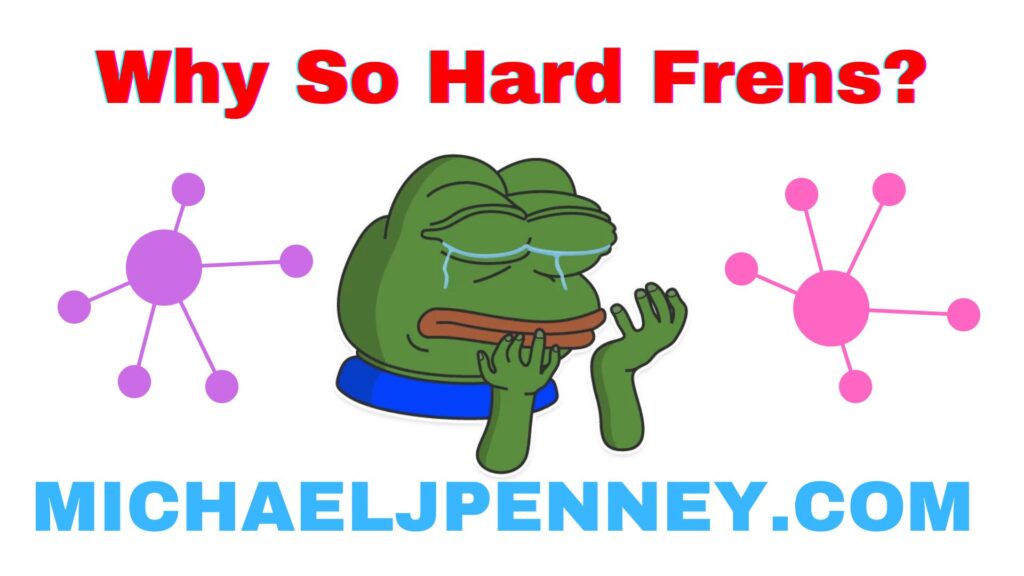why so hard frens show slide title with pepe the frog - Michael J. Penney Show