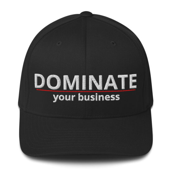 DOMINATE your business - Structured Twill Cap