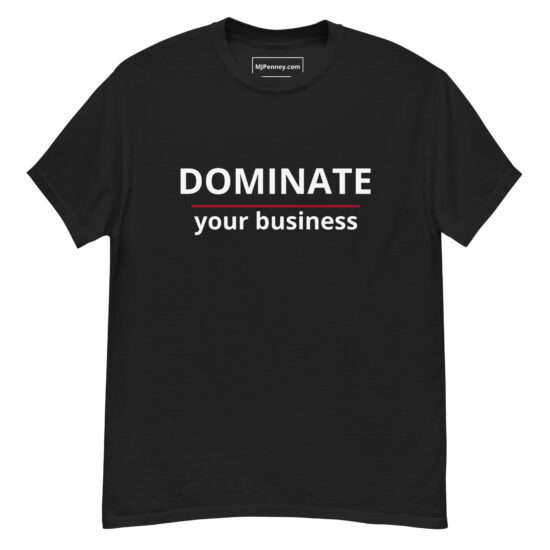 dominate your business black tshirt - mjpenney