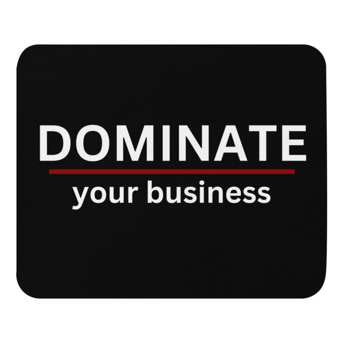 Mouse pad - DOMINATE your business