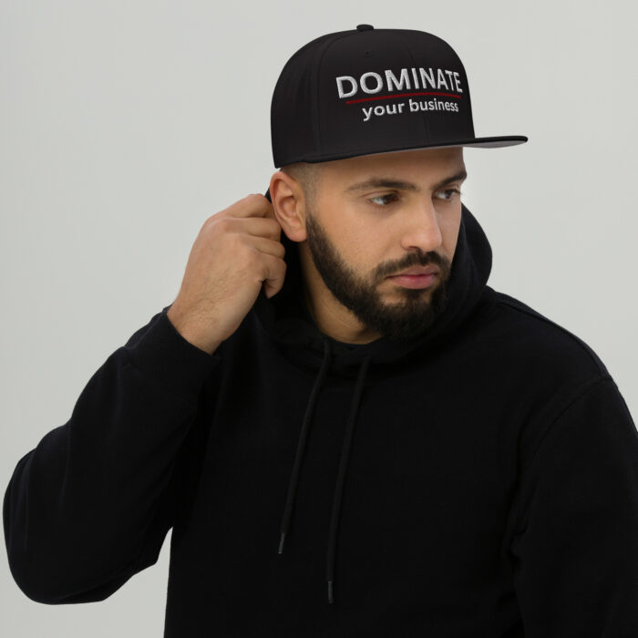 Snapback Hat - DOMINATE your business