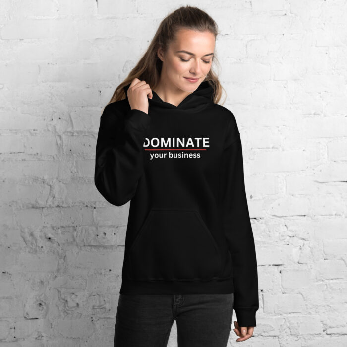 Unisex Hoodie - DOMINATE your business - Image 5