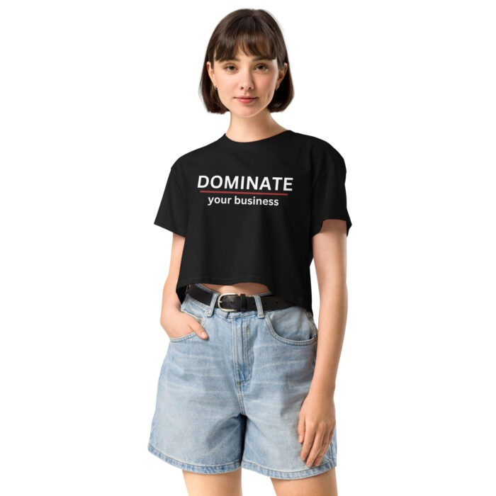 Women’s crop top - DOMINATE your business