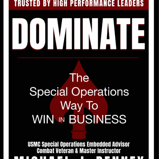 DOMINATE - The Special Operations Way To Win In Business