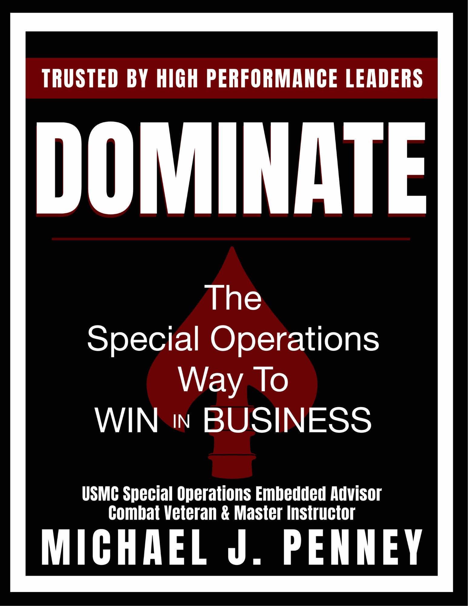 DOMINATE - The Special Operations Way To Win In Business